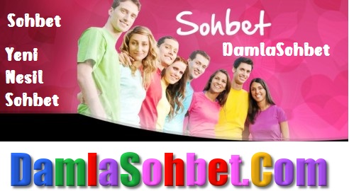 DamlaSohbet Sohbetin Adresi Damla Sohbet