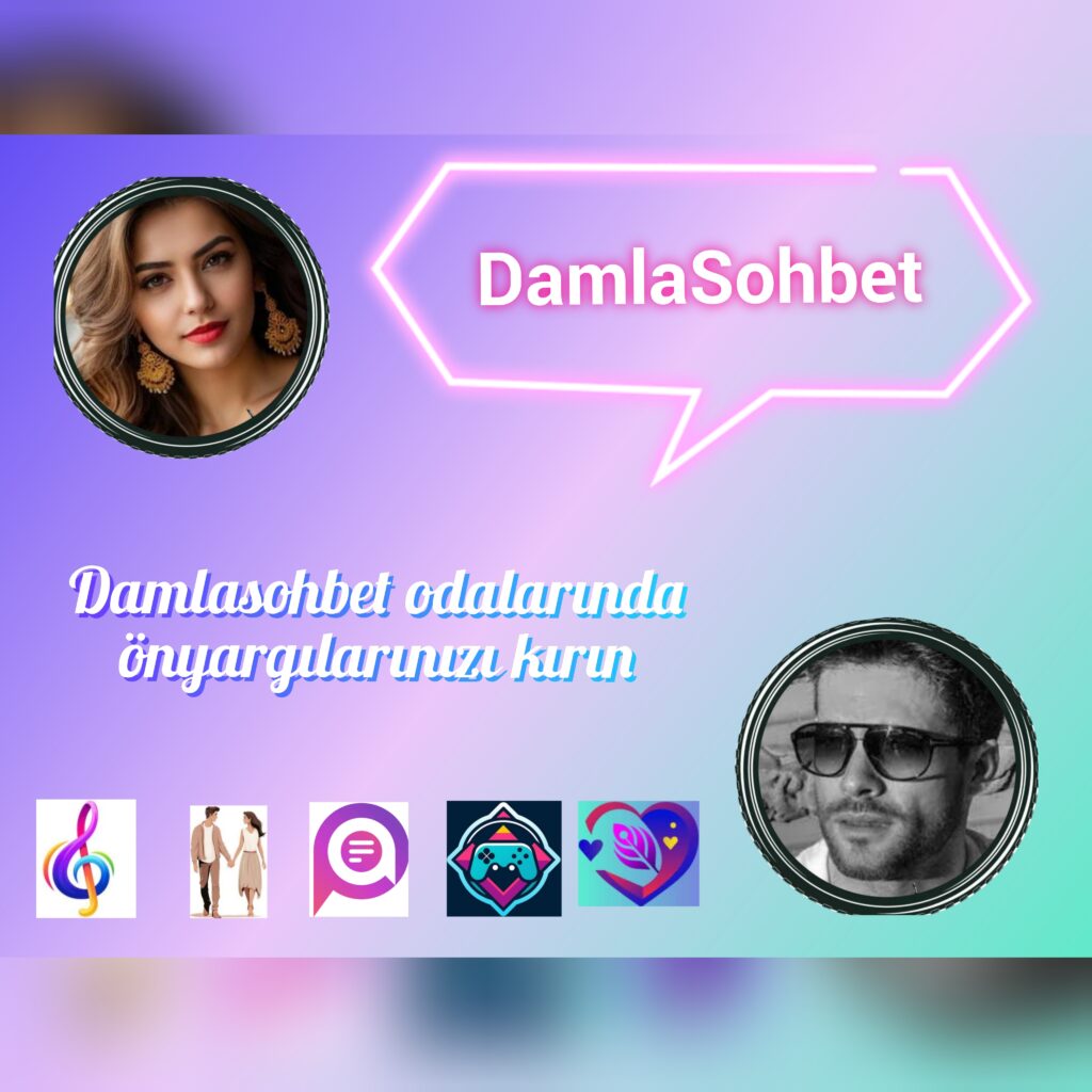 DamlaSohbet odalarında önyargılarınızı kırın